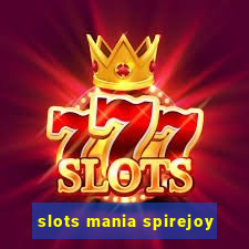 slots mania spirejoy